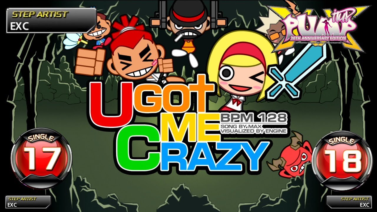 [PUMP IT UP XX] You Got Me Crazy S17 & S18