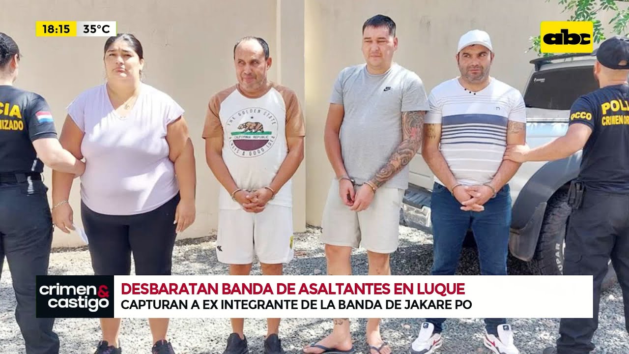 Estos son los golpes realizados por la presunta banda de asaltantes desbaratada en Luque