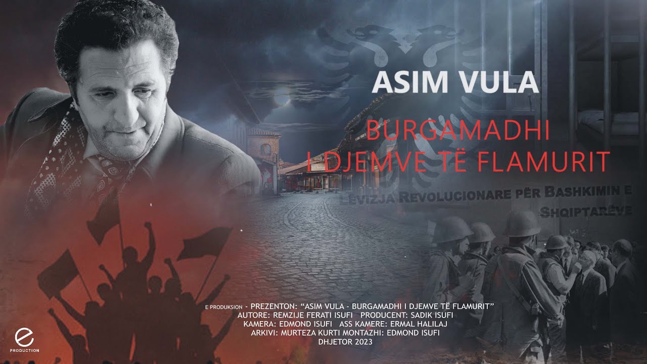Dokumentar - ASIM VULA - Burgamadhi i djemve të flamurit