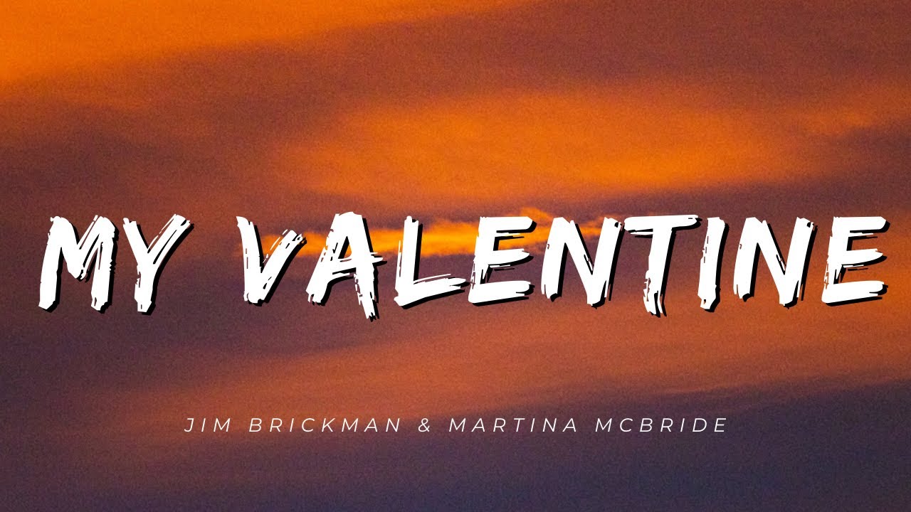 Jim Brickman & Martina McBride - My Valentine (Lyrics)
