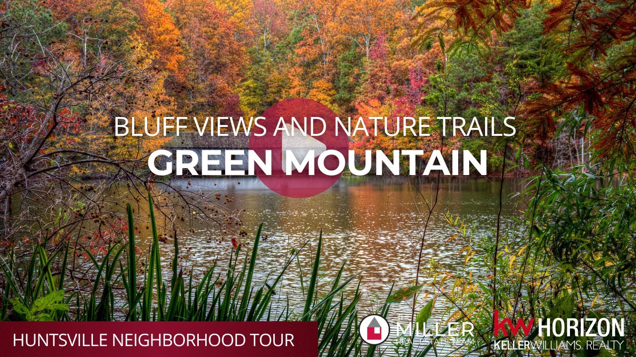 Living on Green Mountain | Huntsville’s Most Scenic Neighborhood with Bluff Views & Nature Trails