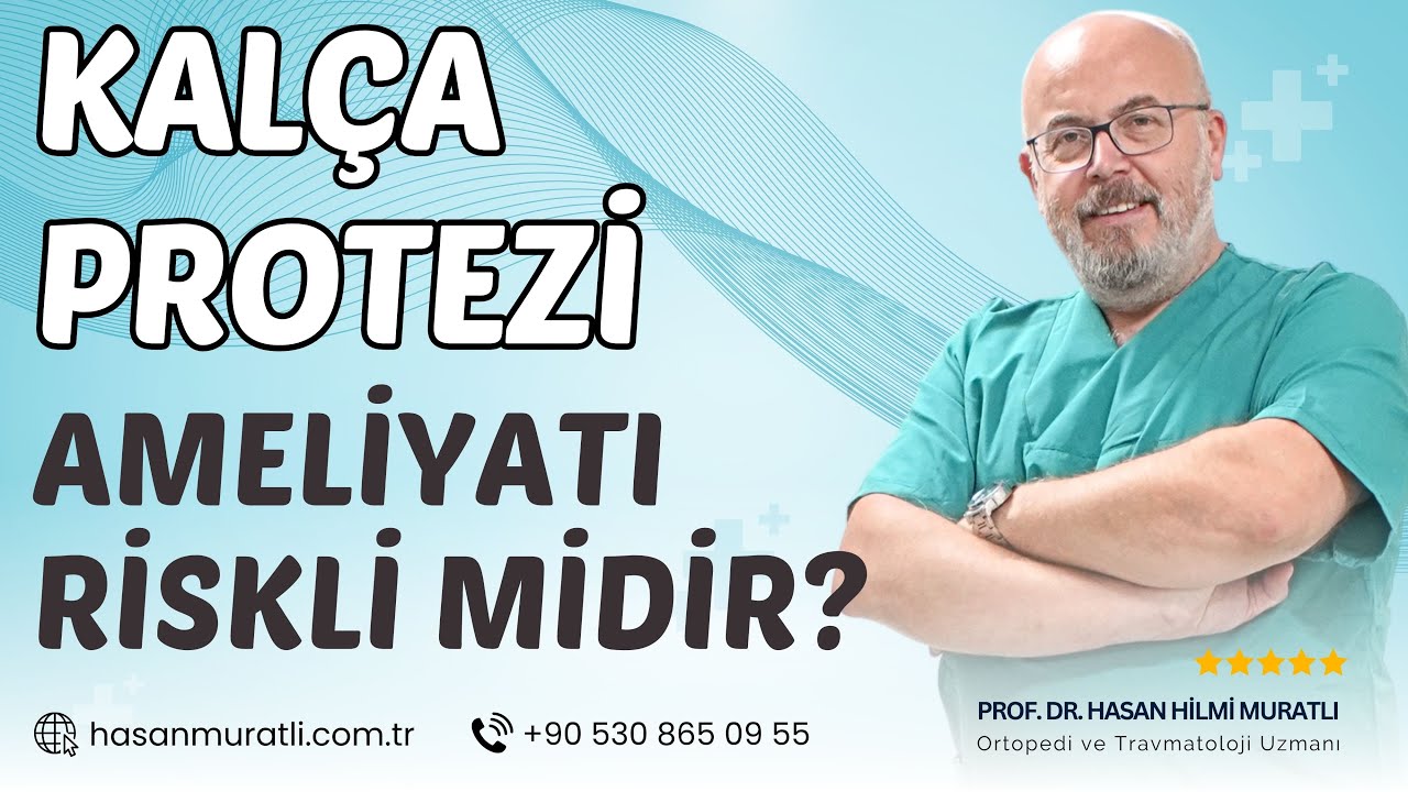 Kal&ccedil;a protezi ameliyatı riskli midir? | Prof. Dr. Hasan Hilmi Muratlı