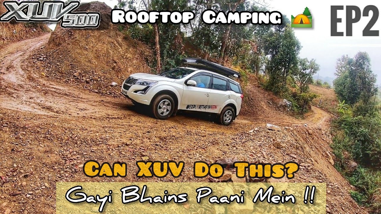 Ep2 : Gayi Bhains Paani Mein 🤦| XUV500 on Slushy Terrain !! #RooftopCamping