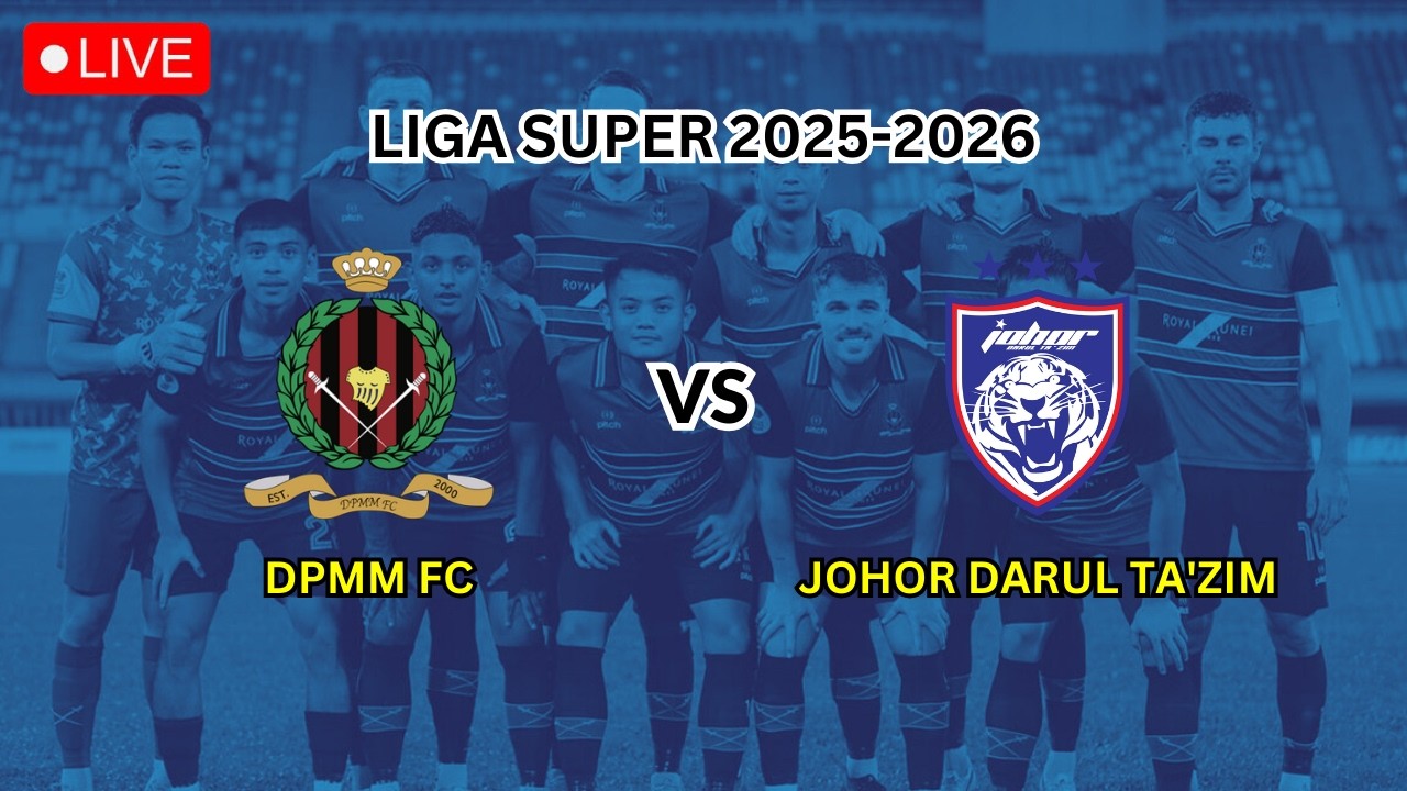 🔴 LIVE - DPMM FC VS JOHOR DARUL TA'ZIM | LIGA SUPER 2025-2026 LIVE