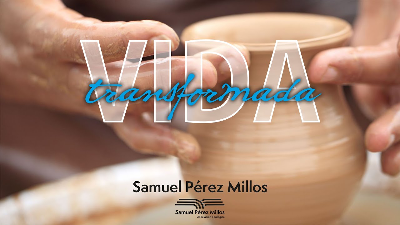 Vida transformada - Samuel Pérez Millos