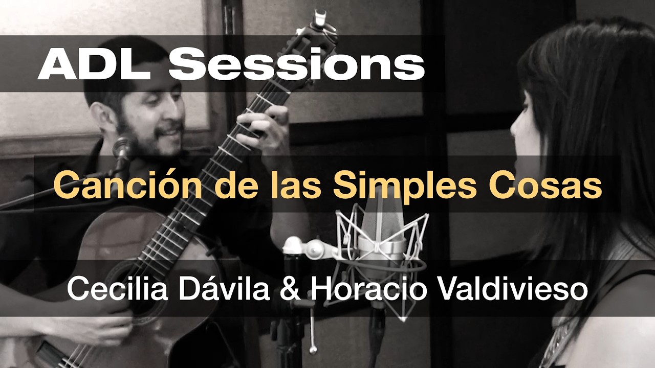 Canción de las Simples Cosas - Cecilia Dávila & Horacio Valdivieso - ADL Sessions