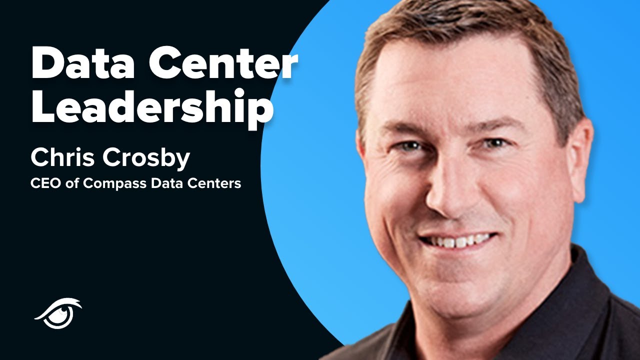 Leadership and the Future with Compass Data Center's Chris Crosby