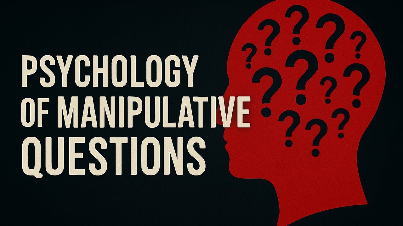 Manipulative Questions: The Psychology of Control