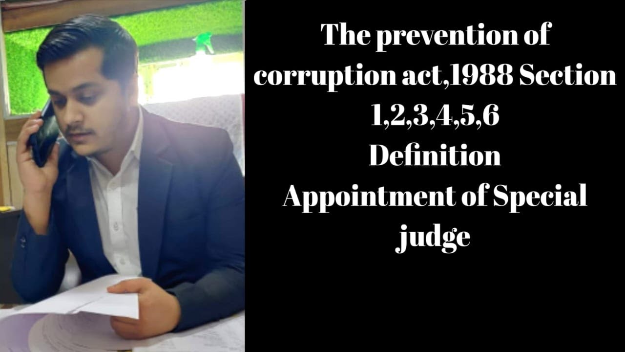 The prevention of corruption act,1988 Section 1,2,3,4,5,6| Definition | Appointment of Special judge