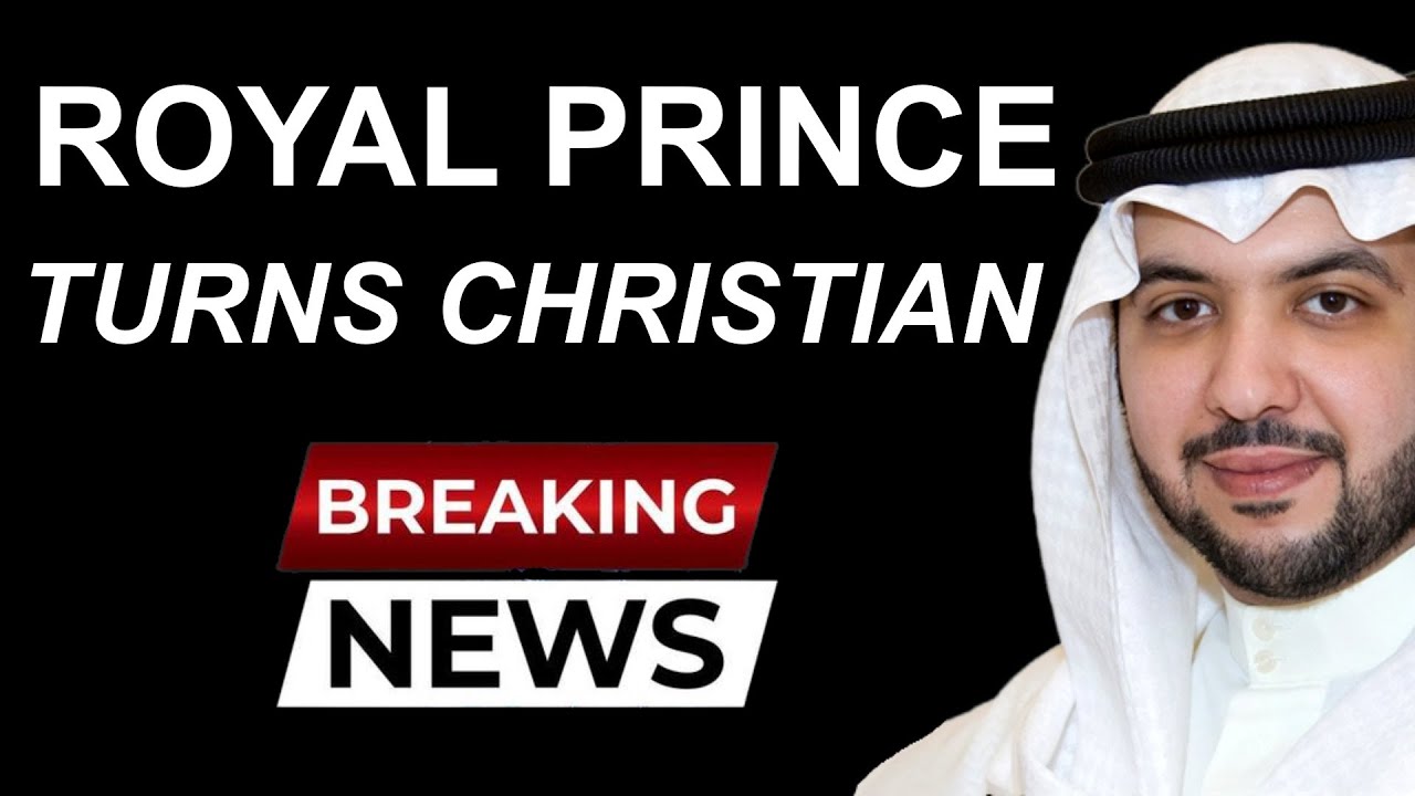 Kuwait’s Royal Prince Converted To Christianity