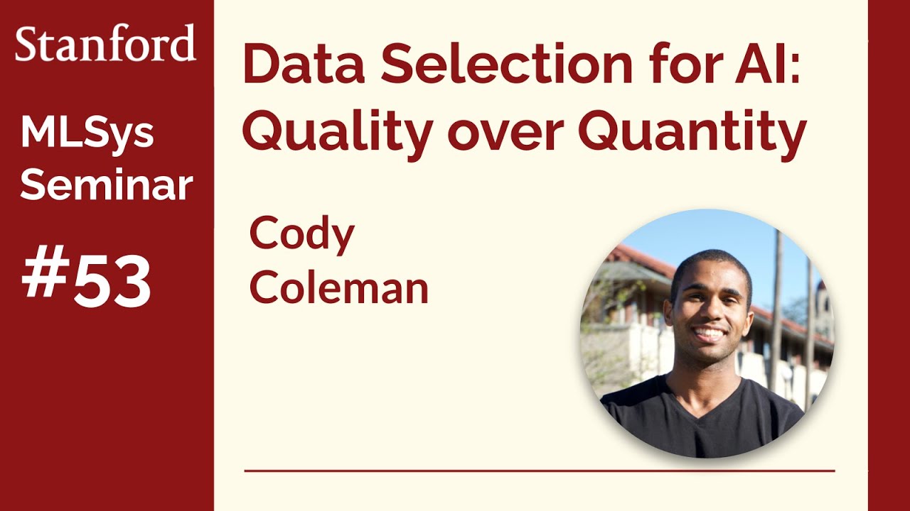 Data Selection for Data-Centric AI - Cody Coleman | Stanford MLSys #53