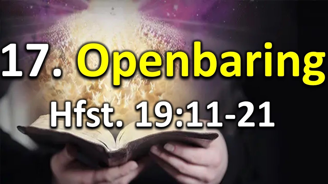 17. Op. 19:11-21 - Die Wederkoms van Christus