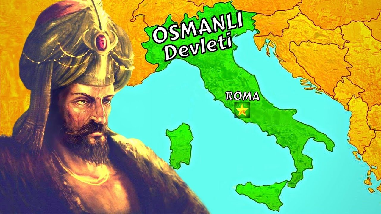 İTALYA OSMANLI TOPRAĞI OLABİLİRDİ !