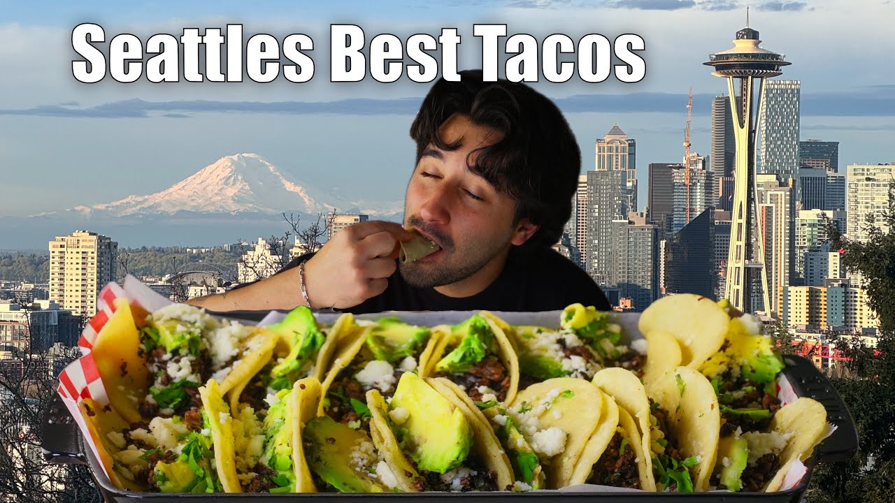 Seattle’s BEST Tacos You Have to eat
