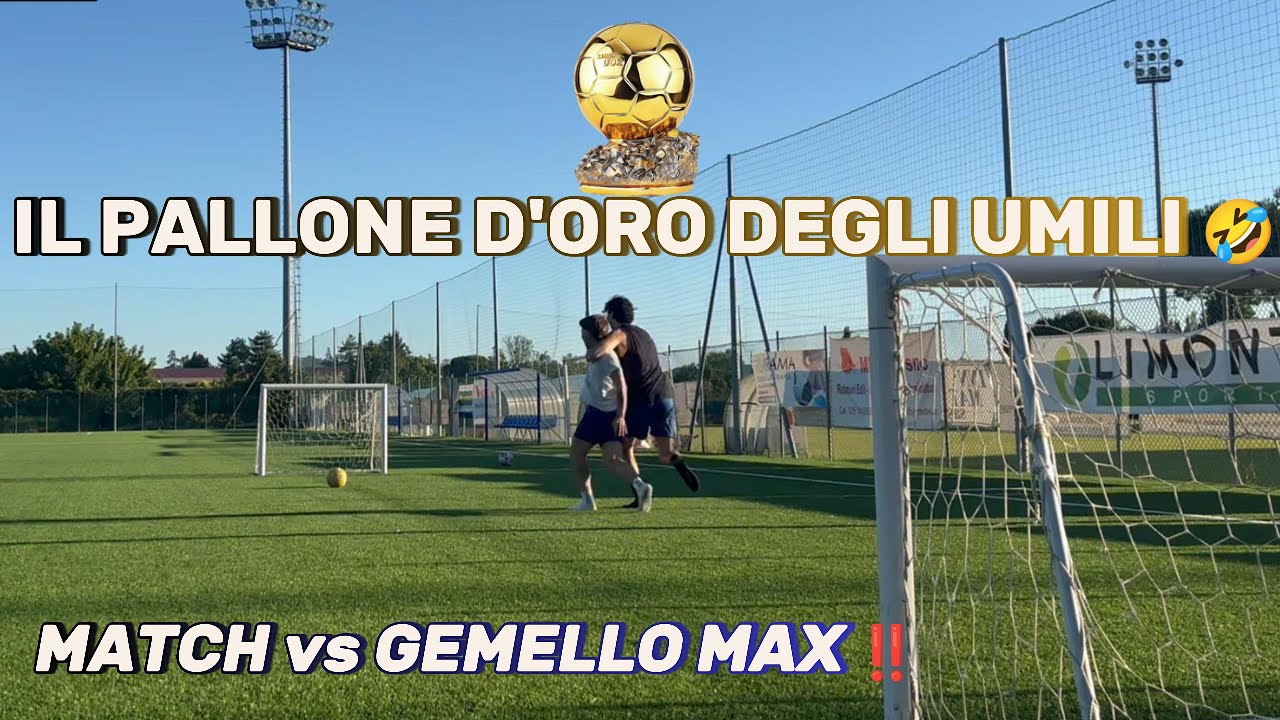 🏆PALLONE D'ORO DEGLI UMILI 2.0 vs GEMELLO MAX🔥
