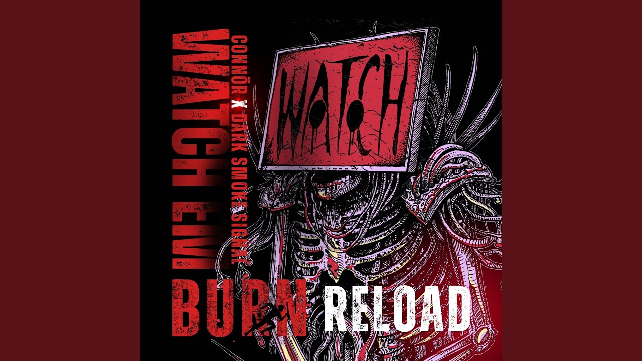 Watch ('Em Burn) Reload