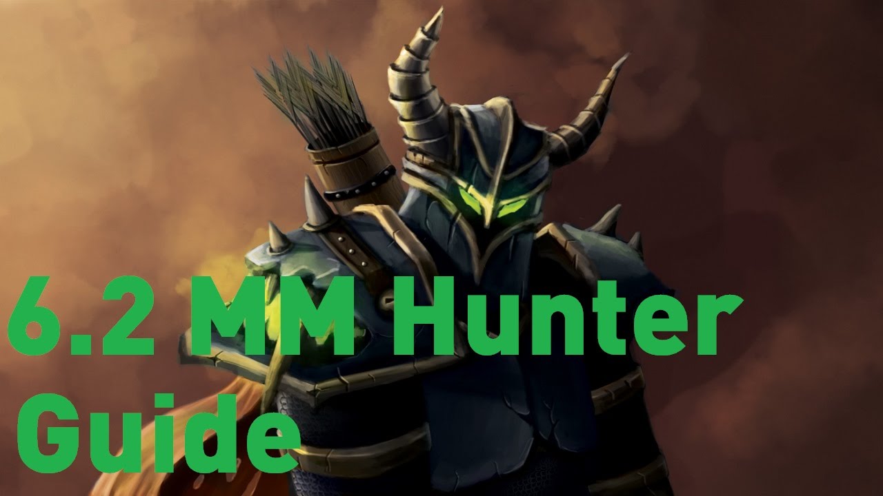 WoW 6.2 Marksmanship PvE Hunter Guide (DPS/Rotation)