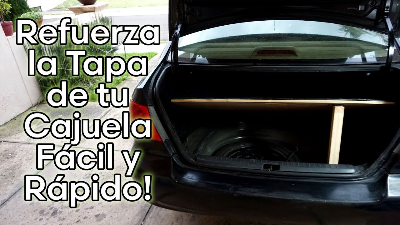 Como REFORZAR LA TAPA DE LA CAJUELA DE TU AUTOMÓVIL FACILMEMTE