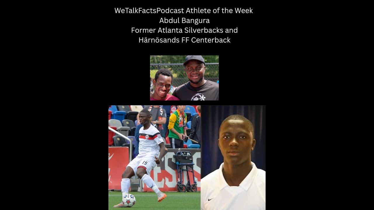We Talk Facts Athlete of the Week: Abdul Bangura
