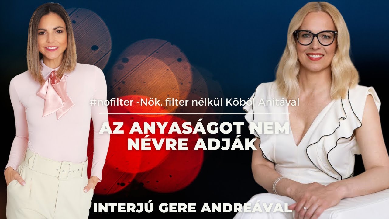 Az anyaságot nem névre adják -interjú Gere Andreával | 