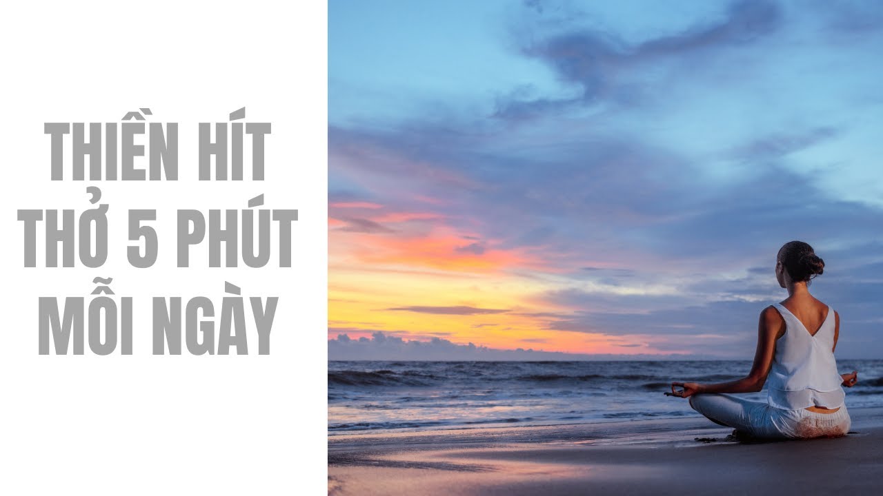B&agrave;i thiền 5 ph&uacute;t-5 ph&uacute;t buổi s&aacute;ng v&agrave; 5 ph&uacute;t buổi tối-Thay đổi cuộc sống