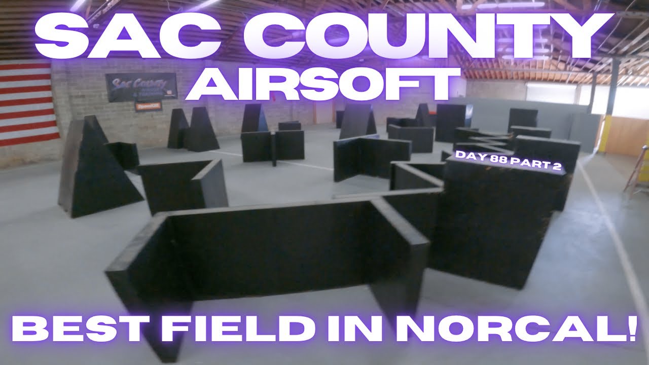 SAC COUNTY AIRSOFT IS AMAZING!!! | DAY 88 pt 2