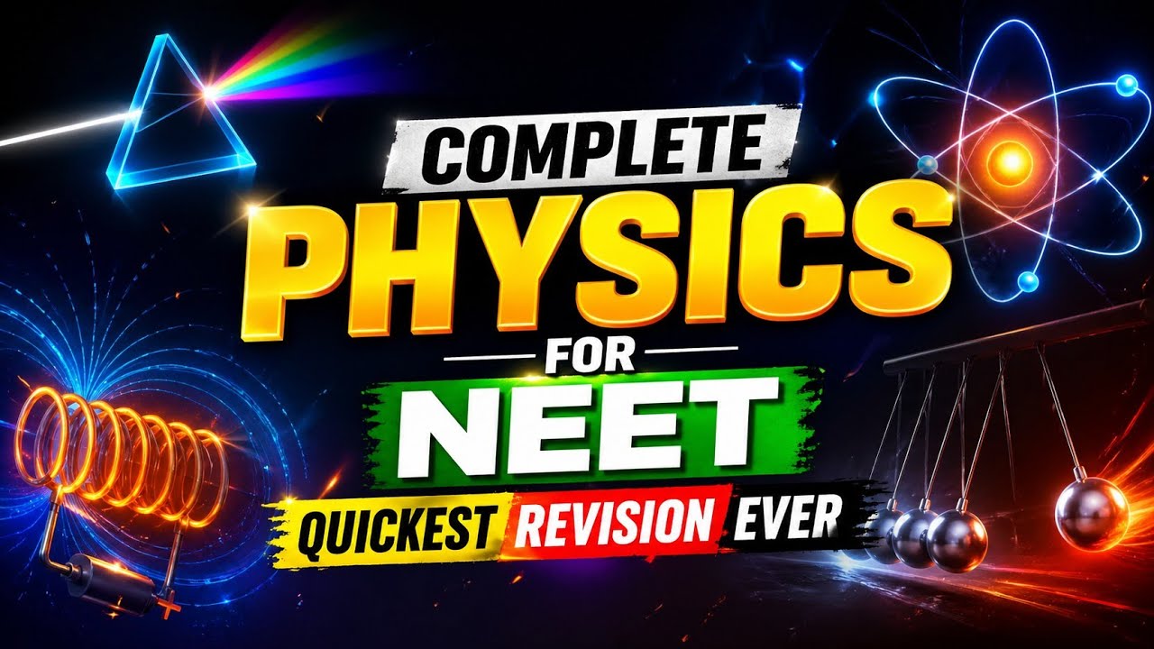 Complete Physics for NEET | Quickest Revision Ever ⚡ Full Physics One Shot