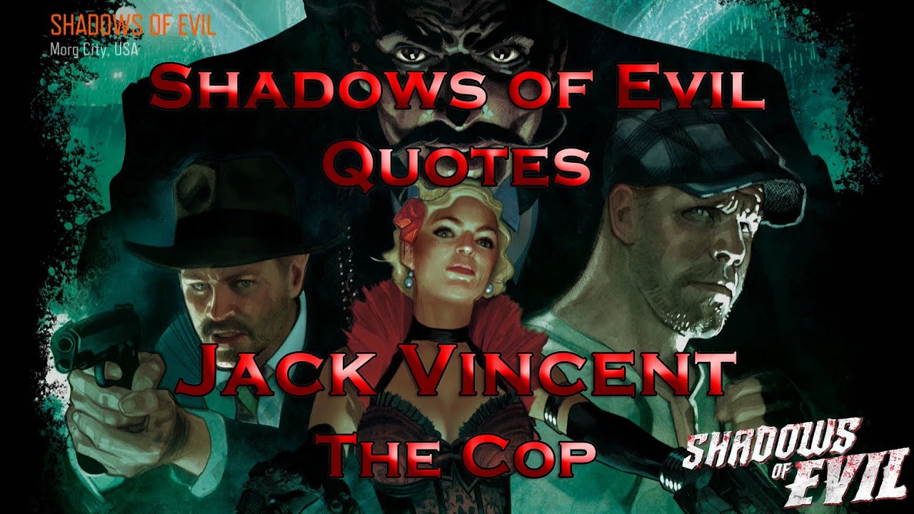 Shadows of Evil Quotes - Jack Vincent [The Cop] - Call of Duty: Black Ops III Zombies