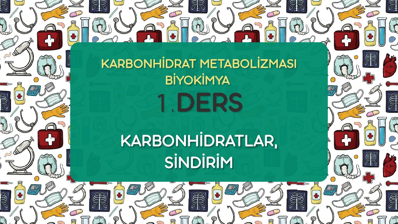 Karbonhidrat Metabolizması Biyokimya 1.Ders / 2021