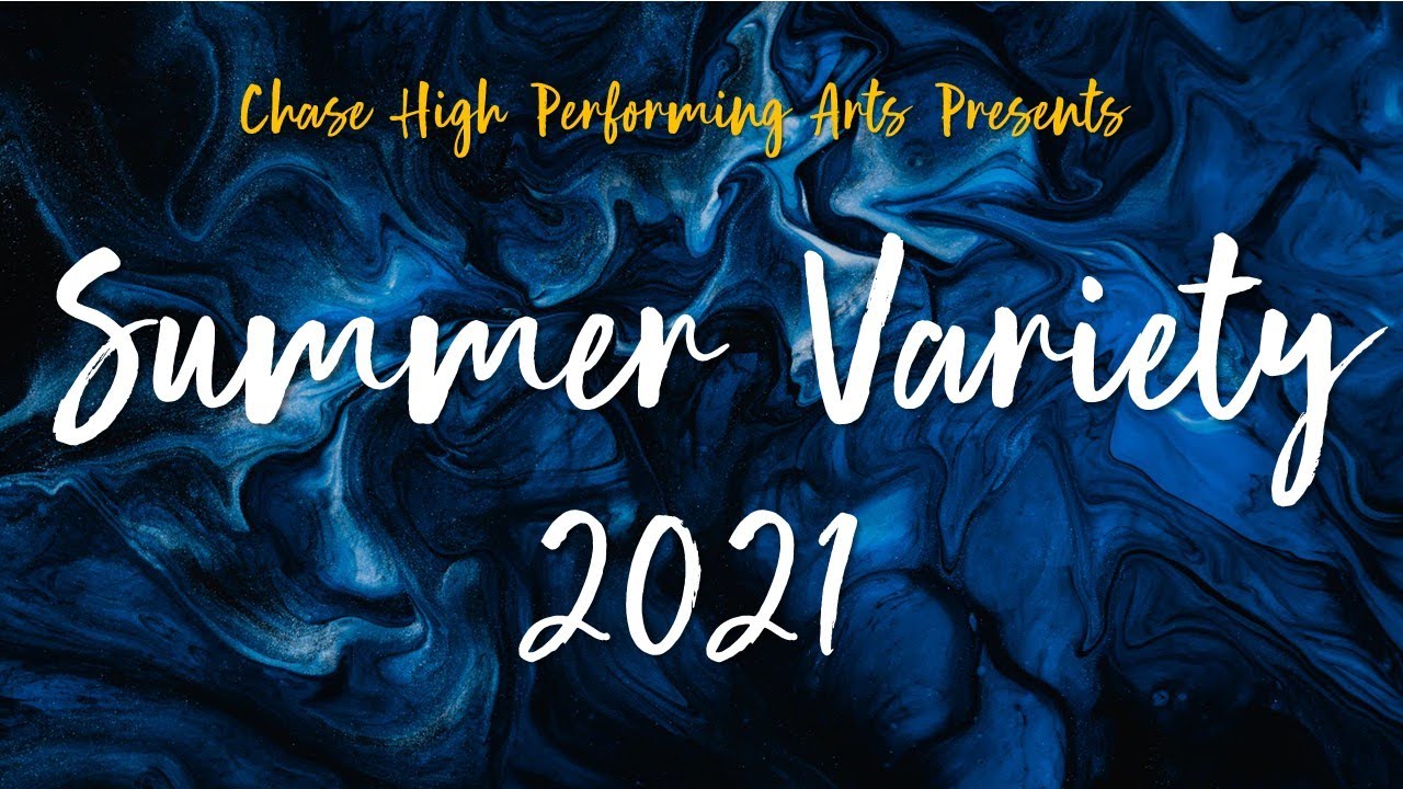 Chase High School Summer Variety Show 2021