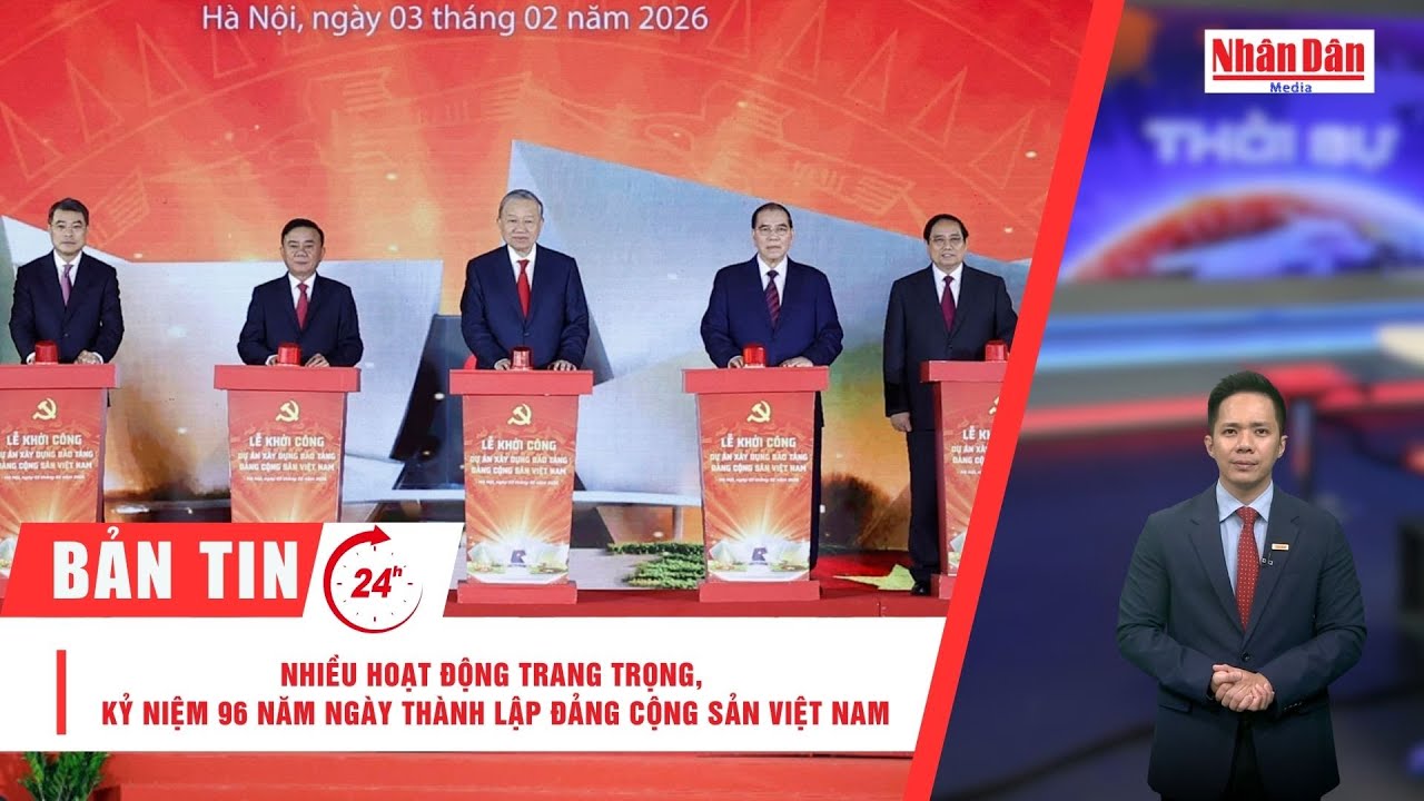 Bản tin 3/2: Nhiều hoạt động trang trọng, kỷ niệm 96 năm ngày thành lập Đảng Cộng sản Việt Nam
