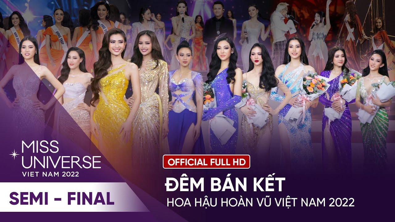 [OFFICIAL FULL HD] BÁN KẾT HOA HẬU HOÀN VŨ VIỆT NAM 2022 | SEMI-FINAL MISS UNIVERSE VIETNAM 2022