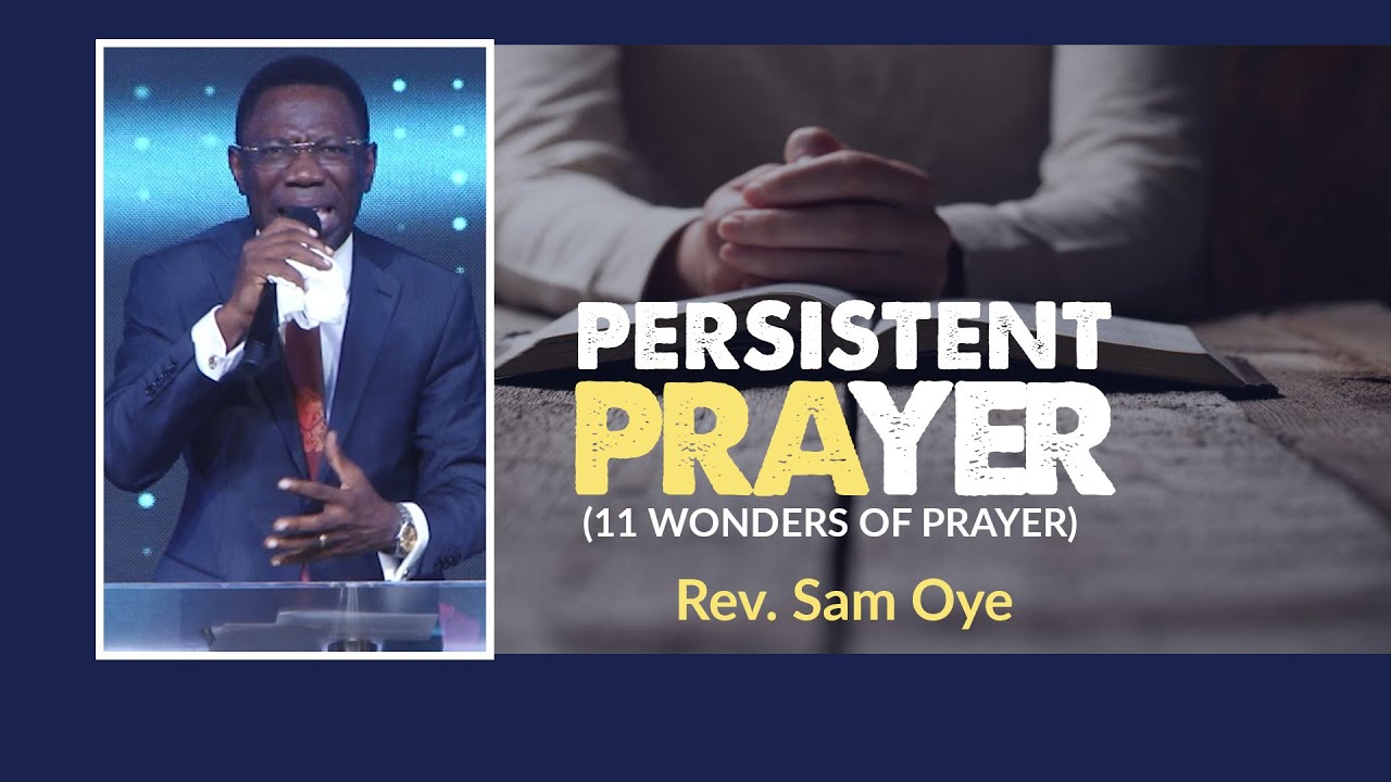 PERSISTENT PRAYER - Rev. Sam Oye