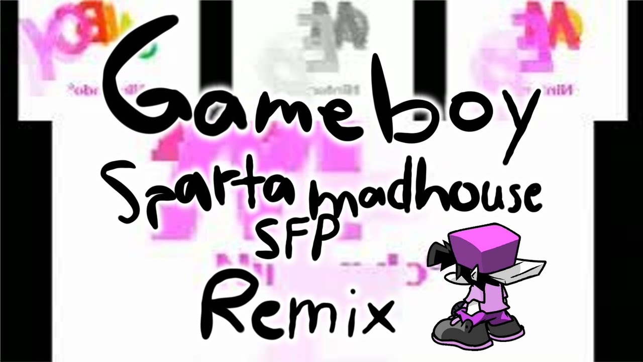 Gameboy has a Sparta Madhouse SFP Remix