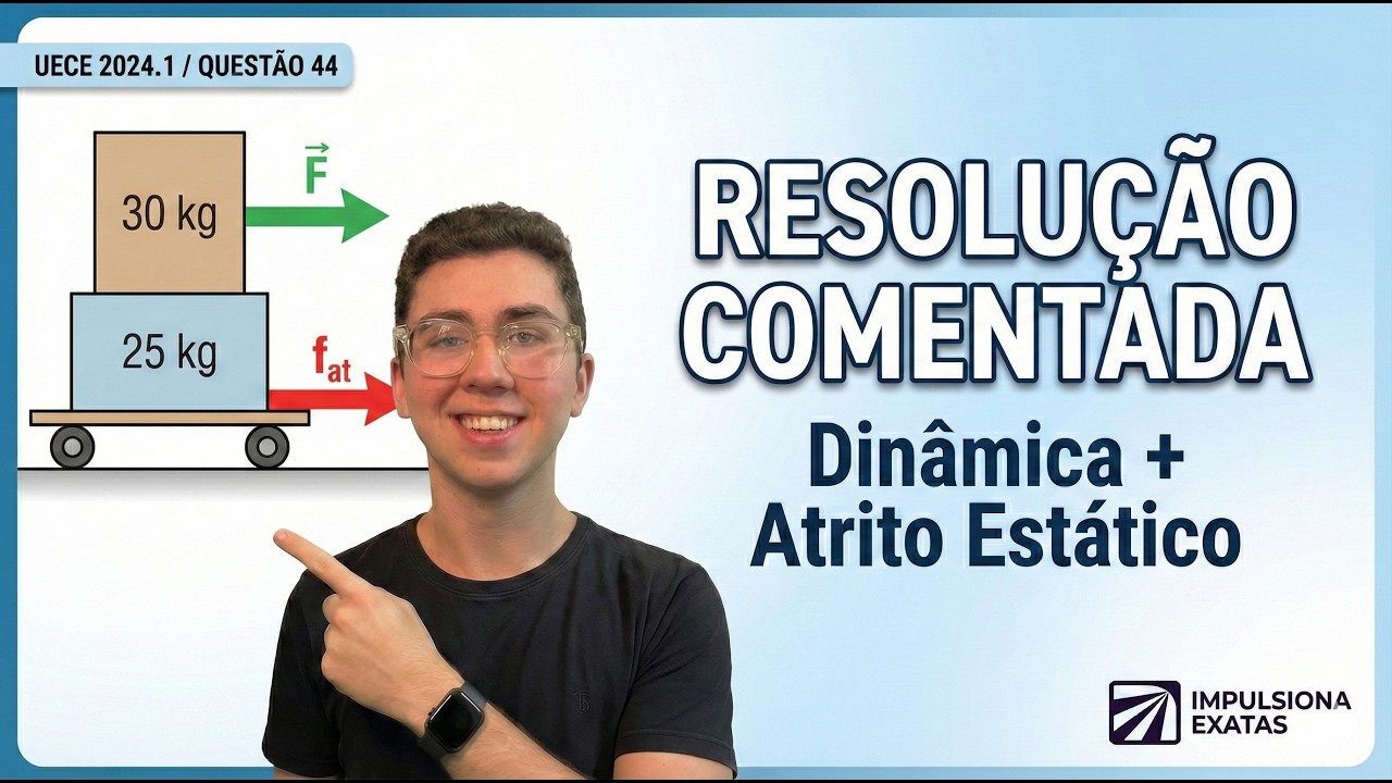 UECE 2024.1 | Resolução Q44 | Fìsica | Dinâmica | Leis de Newton