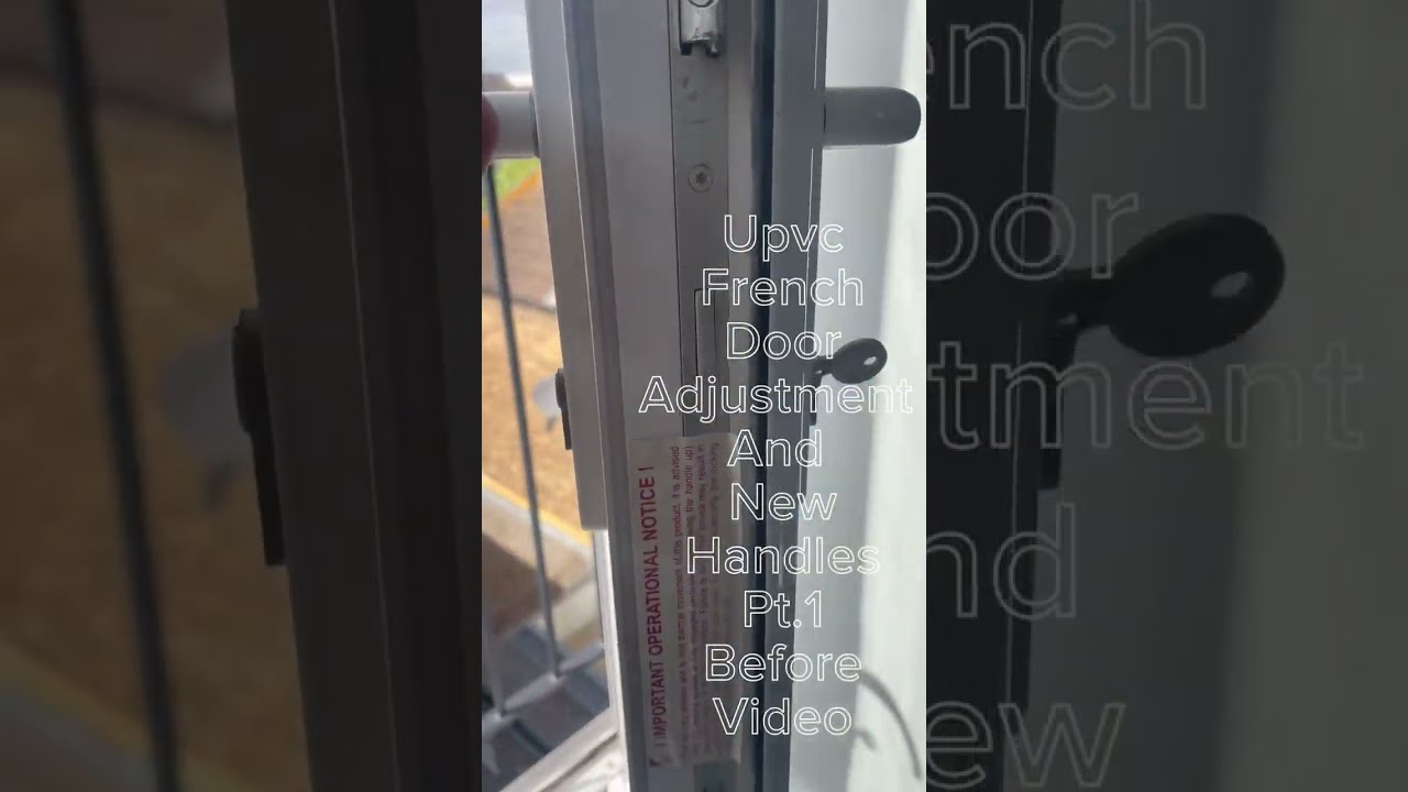 Upvc French Doors, adjusted and replaced handles.