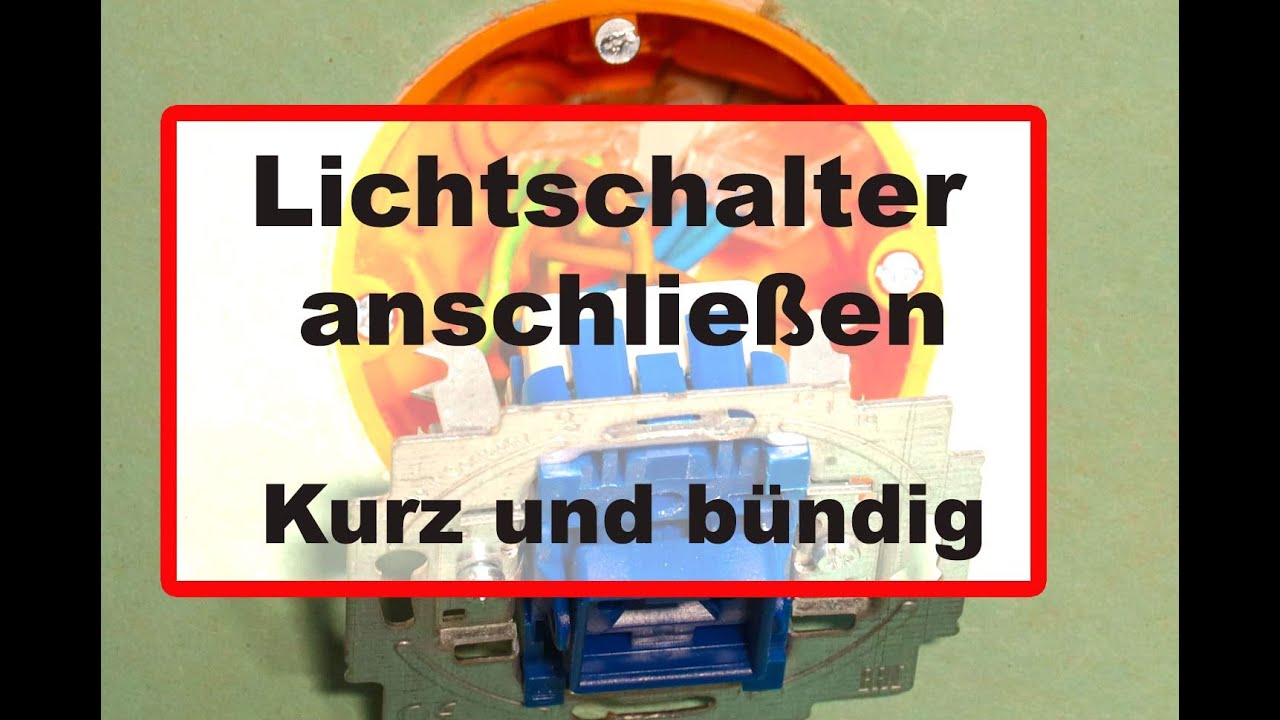 Lichtschalter anschließen - Kurzanleitung für Einsteiger