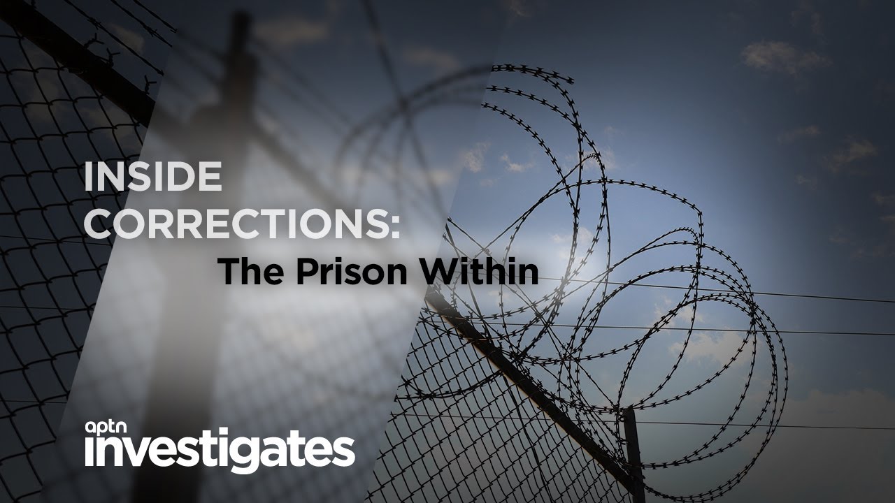 The Prison Within - Inside Corrections | APTN Investigates