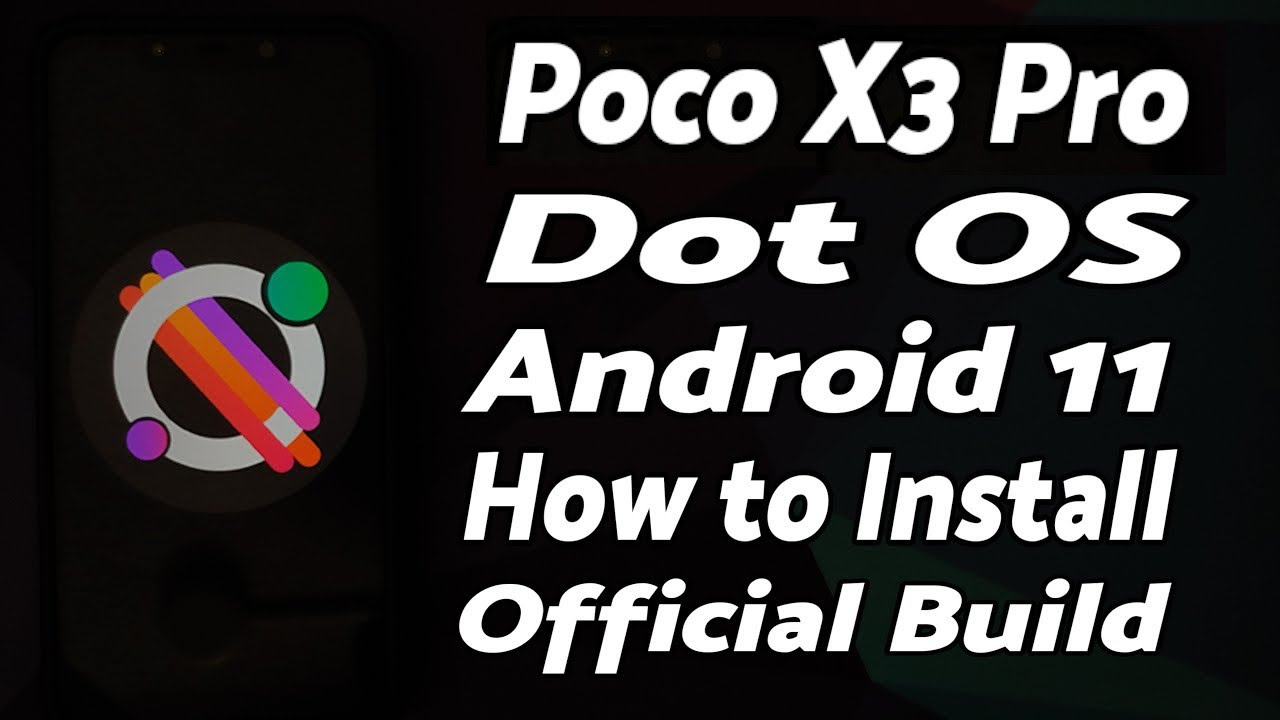 Poco X3 Pro | Install Official DOT OS | Android 11 | Detailed Tutorial