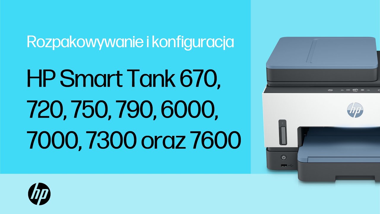 Rozpakowywanie i konfiguracja|Drukarki HP Smart Tank 670, 720, 750, 790, 6000, 7000, 7300 oraz 7600