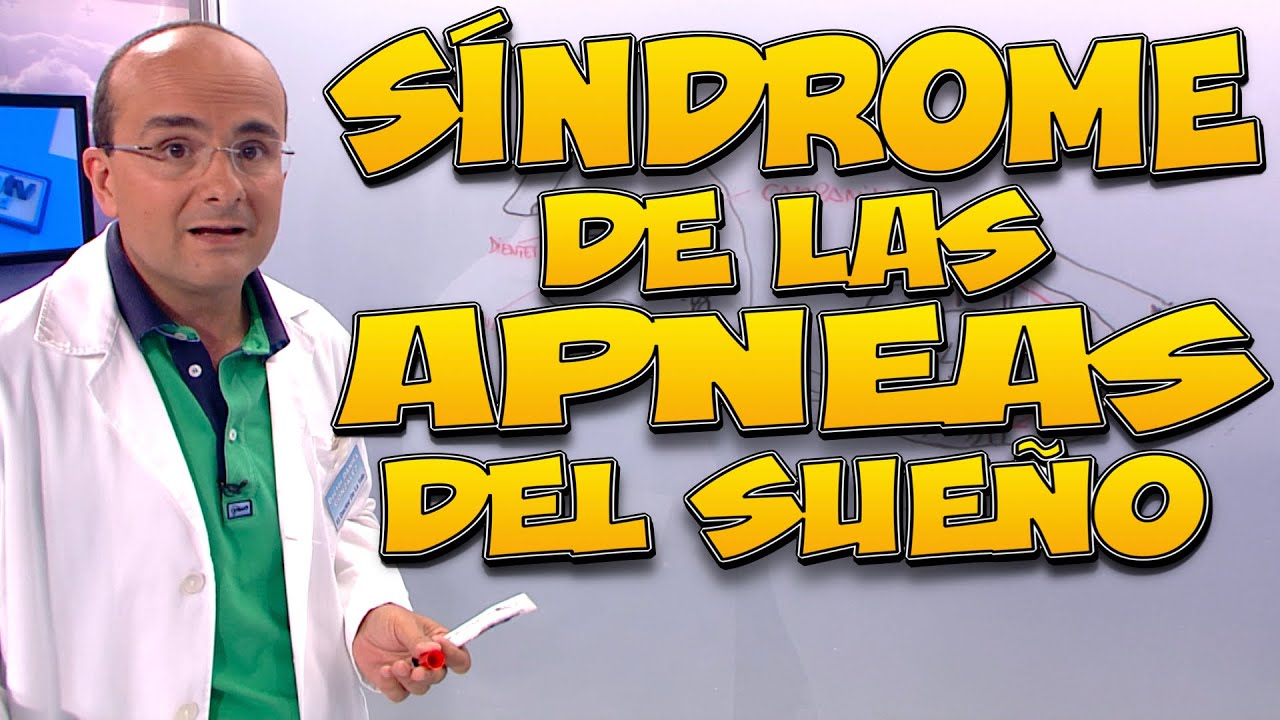 S&Iacute;NDROME DE LAS APNEAS DEL SUE&Ntilde;O, Qu&eacute; es, CAUSAS, MECANISMO, S&Iacute;NTOMAS, DIAGN&Oacute;STICO  y TRATAMIENTO
