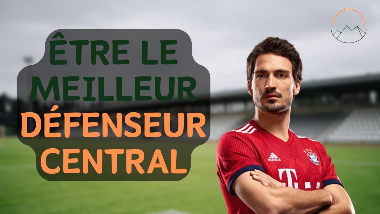 Quelles sont les BASES pour être DÉFENSEUR CENTRAL ? ⚽