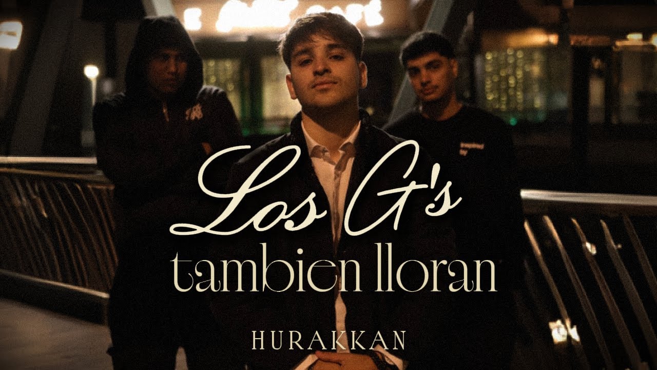 HURAKKAN - Los G´S También Lloran (Videoclip Oficial)