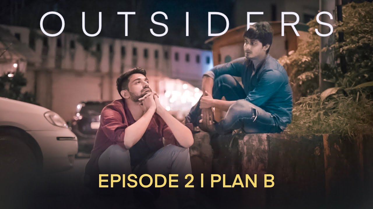 OUTSIDERS | PLAN B | EPISODE 2
