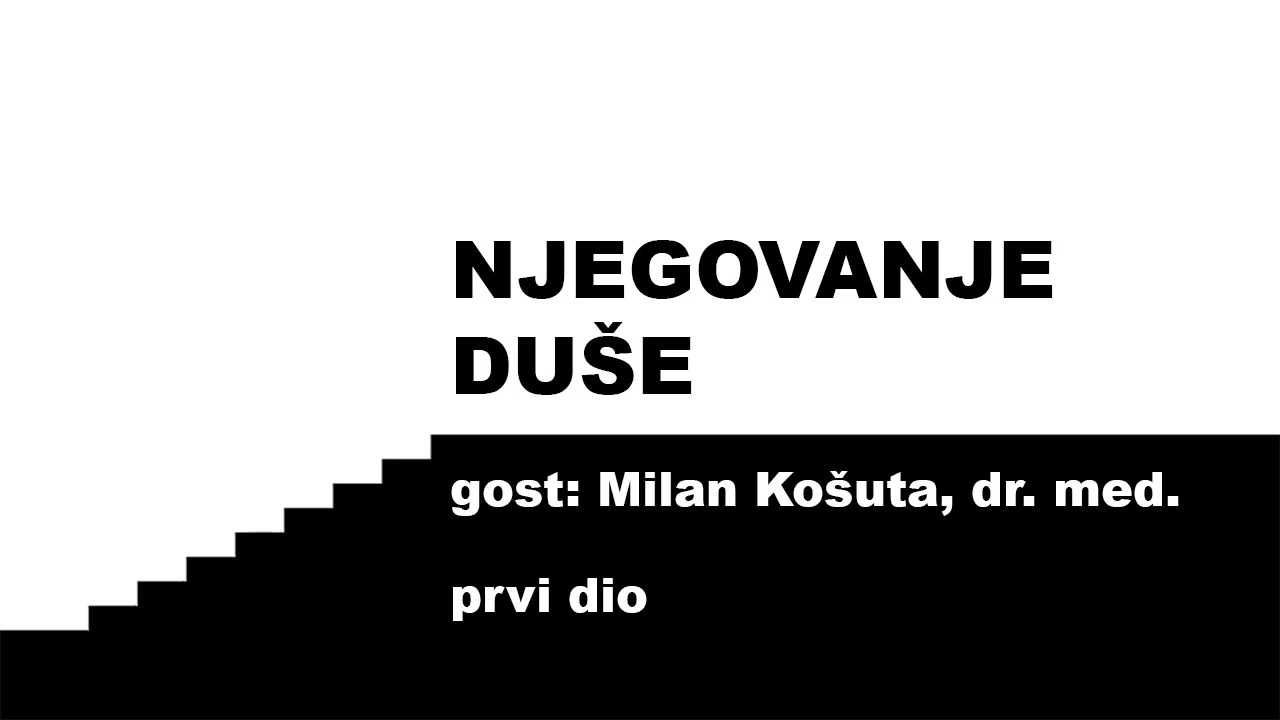 E01: Što je ono bitno u životu? | Milan Košuta, dr. med. (1. dio)