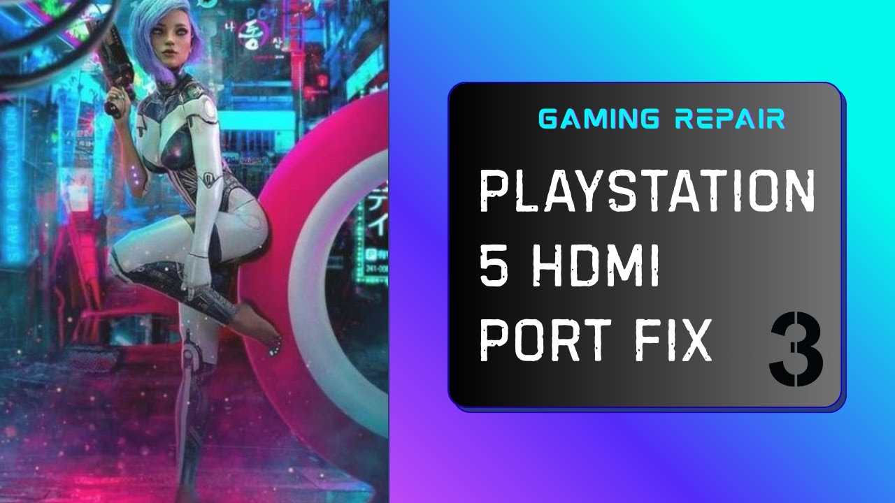 PS5 HDMI Port Repair — Fix Your PlayStation 5 HDMI Port Issue