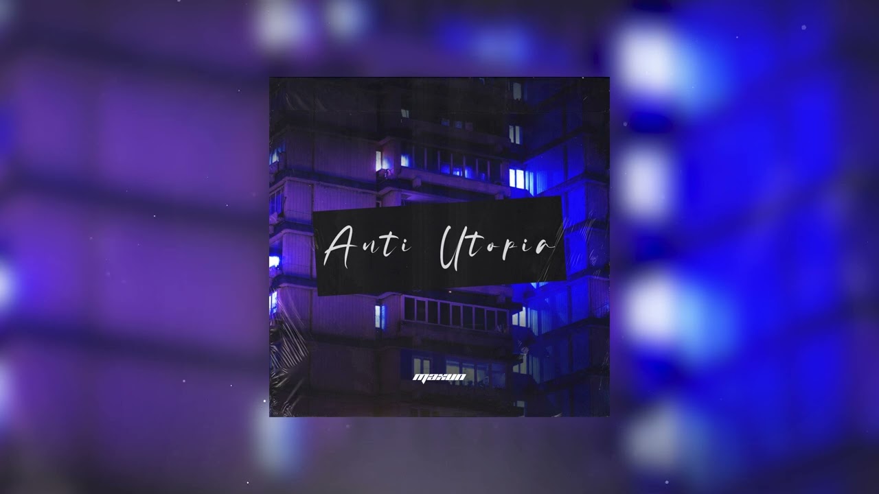 Anti Utopia | Maxun