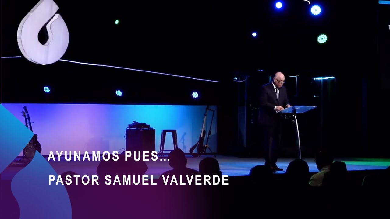 Ayunamos pues… | Pastor Samuel Valverde