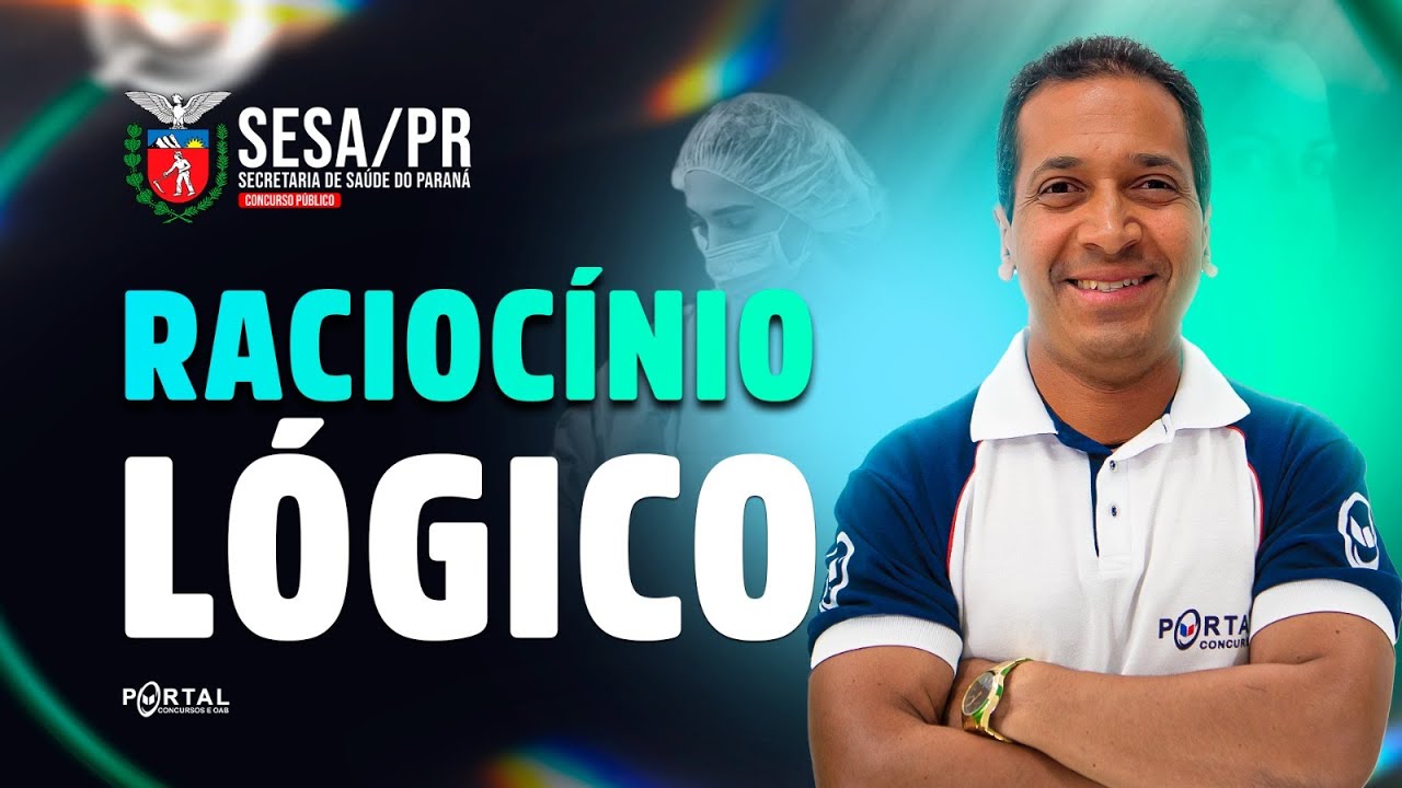 CONCURSO SESA/PR: Raciocínio Lógico | Com o Profº. Jodeclan Souza