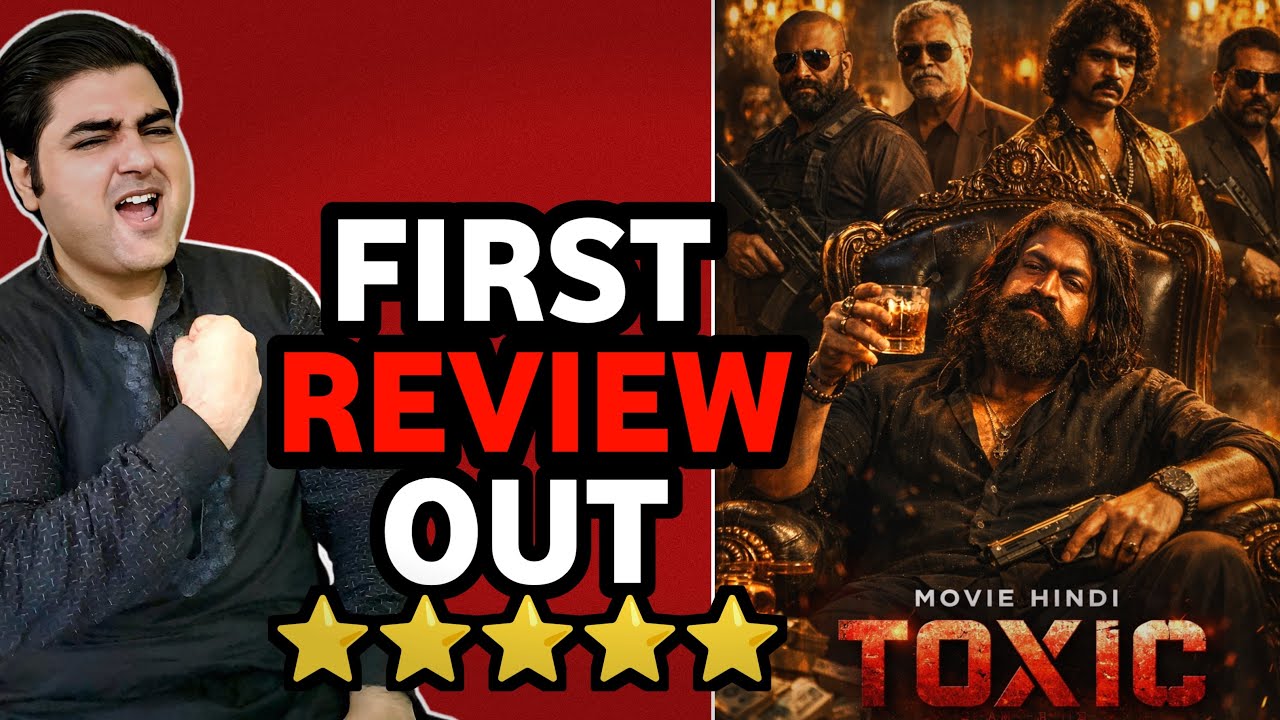 Toxic movie first review update | Toxic movie song trailer promotion update | Toxic vs dhurandhar 2